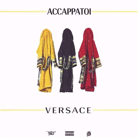 accappatoi versace album nto|Ntò – Accappatoi Versace Lyrics .